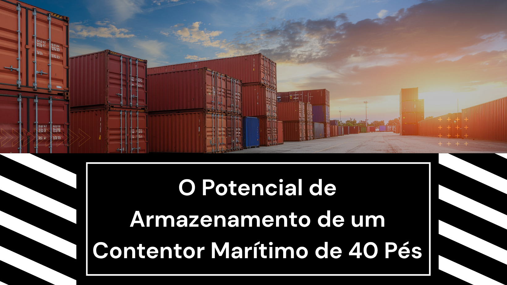 O Potencial de Armazenamento de um Contentor Marítimo de 40 Pés
